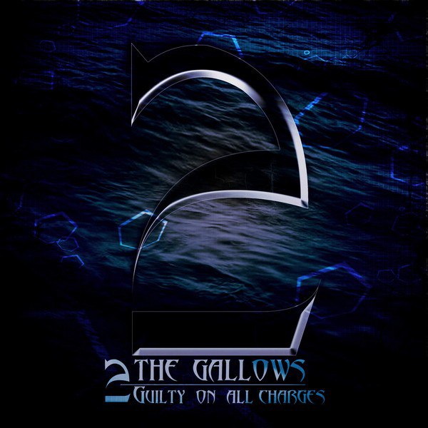 2 the Gallows - Guilty on All Charges (2016)